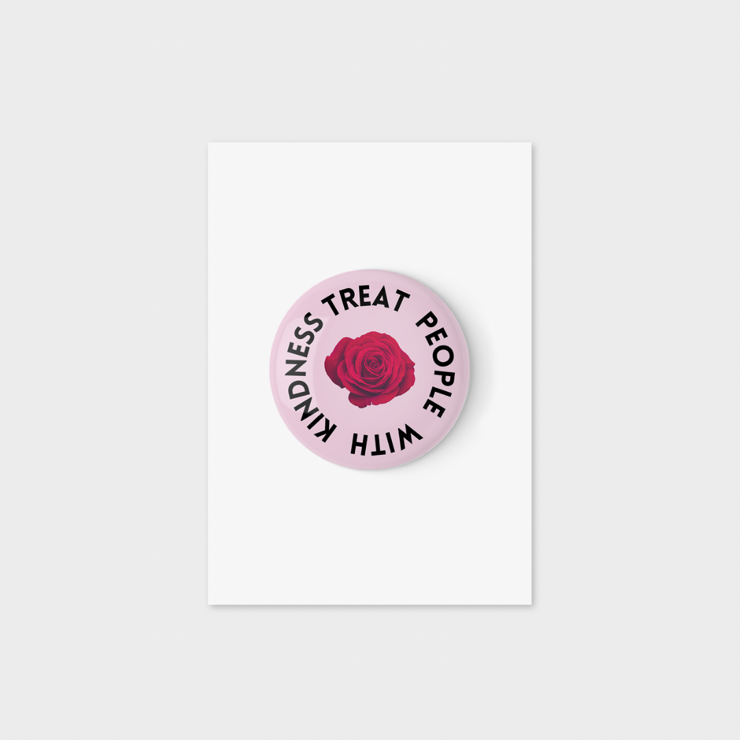 Treat People With Kindness Button
