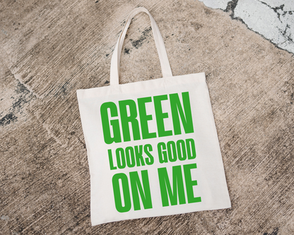 Green Looks Good on Me Tote