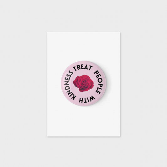 Treat People With Kindness Button