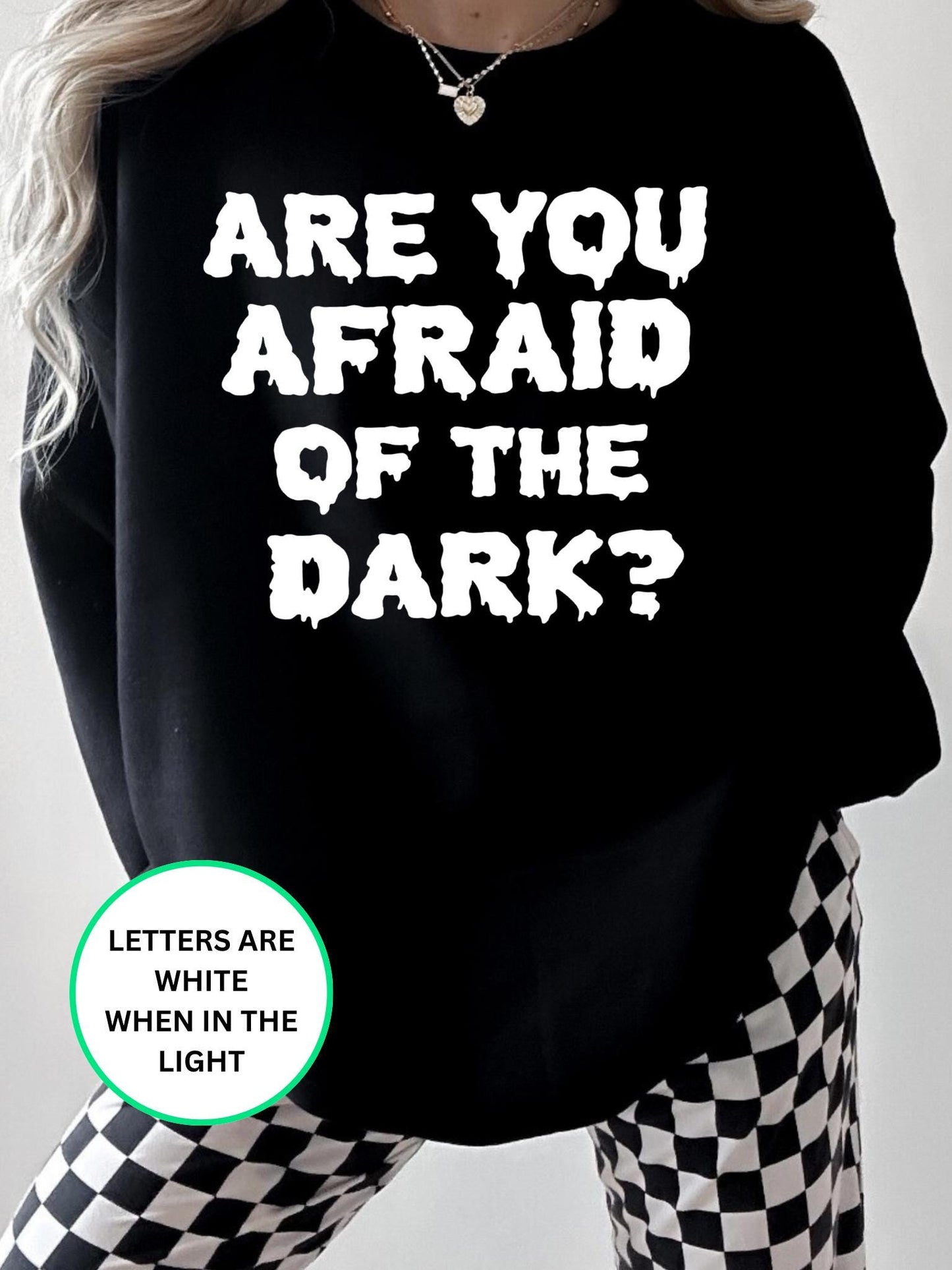 Are You Afraid of the Dark? Glow-in-the-Dark Sweatshirt